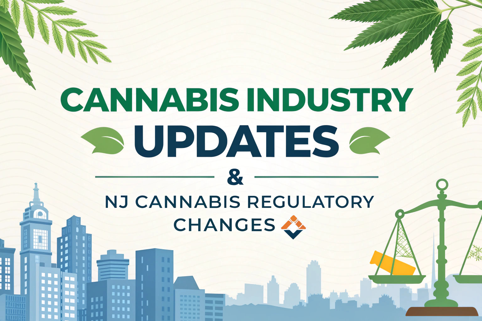 Cannabis Industry Updates & NJ Cannabis Regulatory Changes